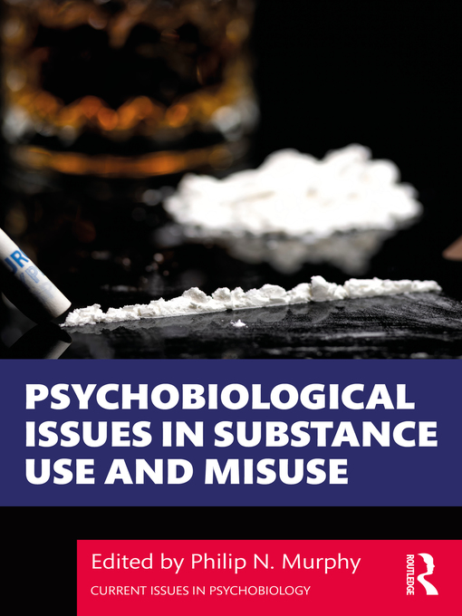 Title details for Psychobiological Issues in Substance Use and Misuse by Philip Murphy - Available